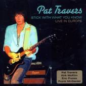 Pat Travers Band : Stick with What You Know Live in Europe